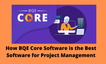 How BQE Core Software is the Best Software for Project Management