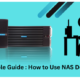 How to Use NAS Devices