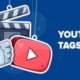 How to Add Tags to YouTube Videos & Why They're Important