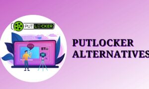 Putlockers Choices