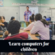 Learn computers for children